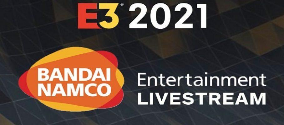E3 2021 - Bandai Namco