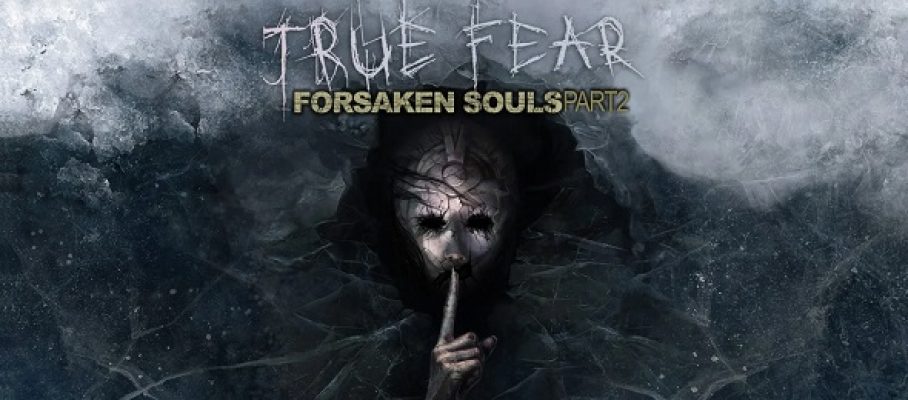 (Test FG) True Fear - Forsaken Souls – Partie 2 #1
